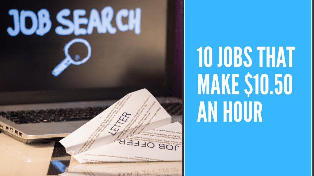 10 Jobs that make $10.50 an hour - $10.50 an hour is how much a year