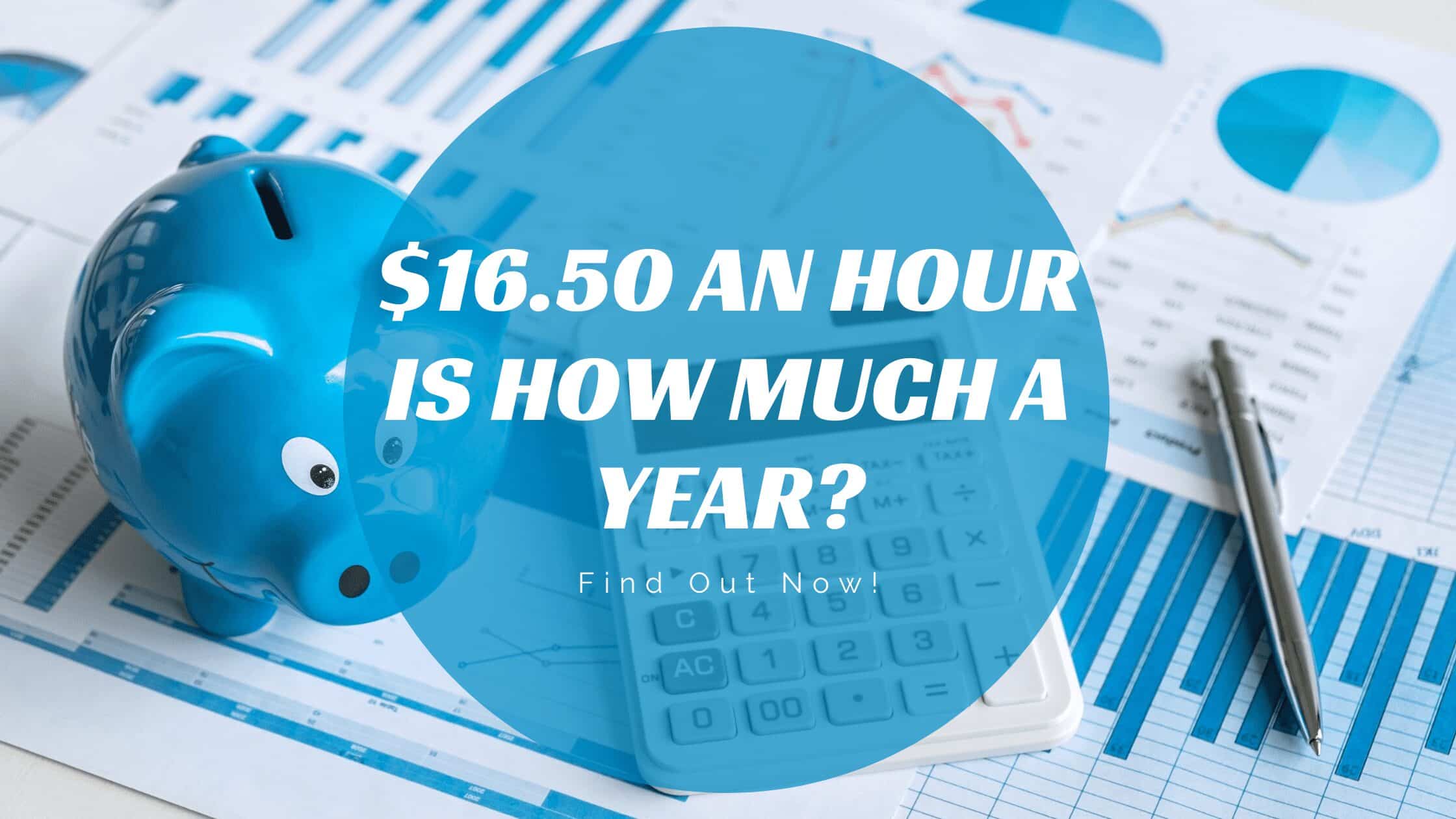 $16.50 an Hour is How Much a Year? Complete Salary Answers