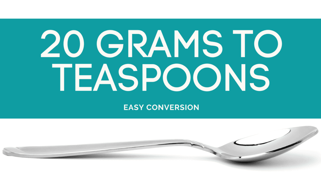 20 Grams to Teaspoons - g to tsp - how many grams in teaspoon